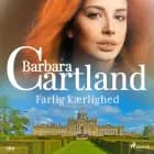 Farlig kærlighed af Barbara Cartland