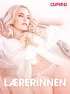 Lærerinnen - erotiske noveller (NO) af Cupido