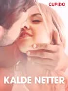 Kalde netter – erotiske noveller