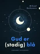 Gud er (stadig) blå af Mikael Rothstein