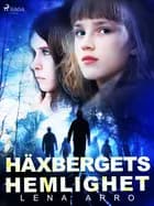 Häxbergets hemlighet af Lena Arro
