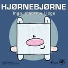 Hjørnebjørne 7 - Inga Isbjørn vil lege