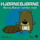 Hjørnebjørne 12 - Benny Bæver samler mad af Niels Valentin