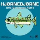 Hjørnebjørne 15 - Orla Ørred skal flytte af Niels Valentin