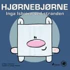 Hjørnebjørne 32 - Inga Isbjørn ved stranden af Niels Valentin