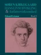 Søren Kierkegaard. Hans livsudvikling og forfattervirksomhed. Bind 3