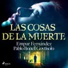 Las cosas de la muerte af Pablo Bonell Goytisolo og Empar Fernández