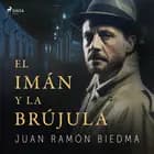 El imán y la brújula af Juan Ramón Biedma