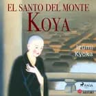 El santo del monte Koya af Izumi Kyoka