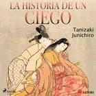 La historia de un ciego af Junichiro Tanizaki