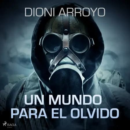 Un mundo para el olvido af Dioni Arroyo