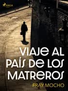 Viaje al país de los matreros af Fray Mocho