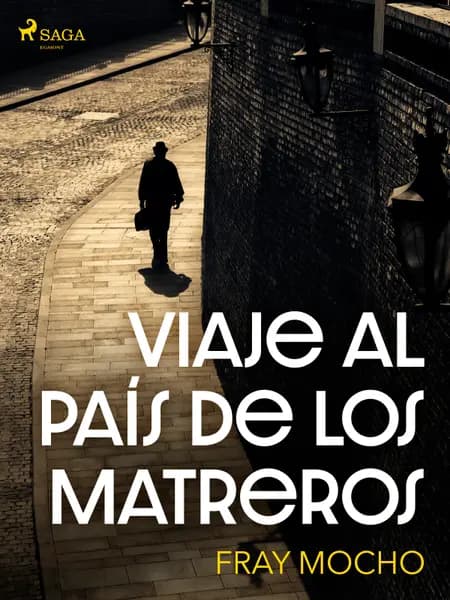 Viaje al país de los matreros af Fray Mocho