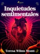 Inquietudes sentimentales af Teresa Wilms Montt