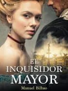 El inquisidor mayor af Manuel Bilbao