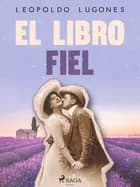 El libro fiel af Leopoldo Lugones