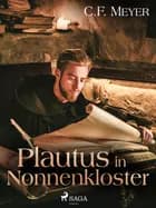 Plautus im Nonnenkloster af Conrad Ferdinand Meyer