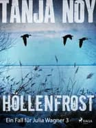 Höllenfrost - Ein Fall für Julia Wagner: Band 3 af Tanja Noy