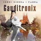 Gauditronix af Jordi Sierra i Fabra
