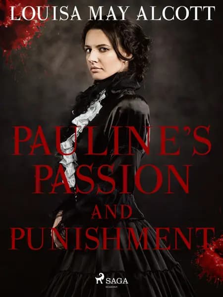 Pauline's Passion and Punishment af Louisa May Alcott