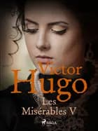 Les Misérables V af Victor Hugo