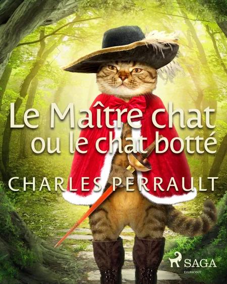 Le Maître chat ou le chat botté af Charles Perrault