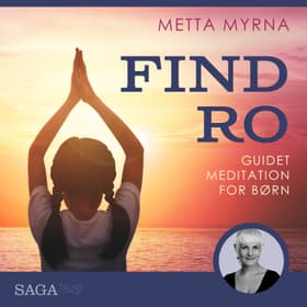 Find ro - Guidet meditation for børn af Metta Myrna