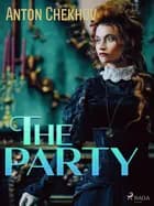 The Party af Anton Chekhov