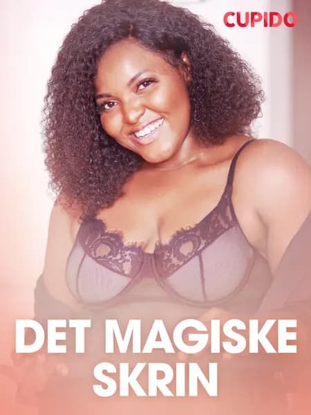 Det magiske skrin - erotiske noveller af Cupido