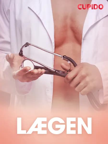 Lægen - erotiske noveller af Cupido