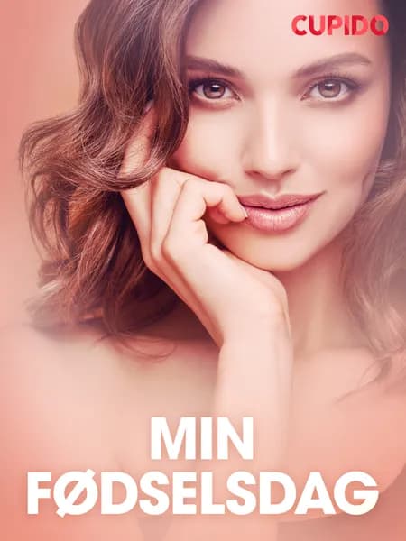Min fødselsdag - erotiske noveller af Cupido