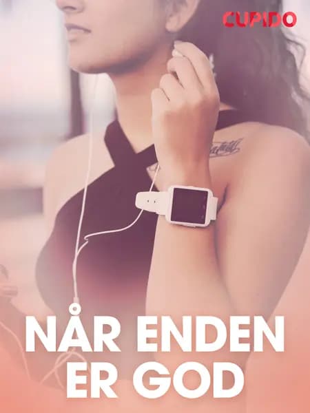 Når enden er god - erotisk novelle af Cupido