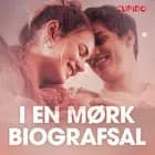 I en mørk biografsal - erotiske noveller af Cupido