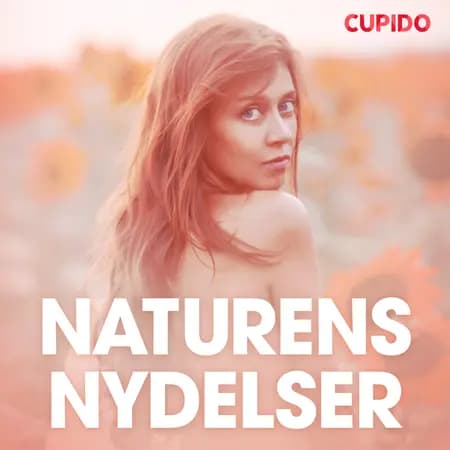 Naturens nydelser - erotisk novelle af Cupido