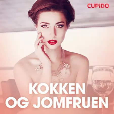 Kokken og jomfruen - erotiske noveller af Cupido