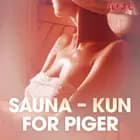 Sauna – kun for piger – erotiske noveller