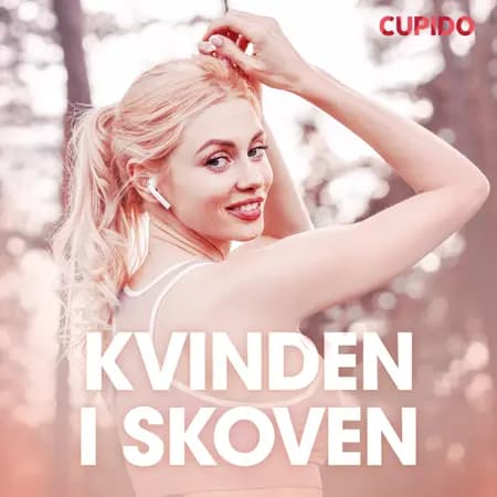 Kvinden i skoven - erotisk novelle af Cupido