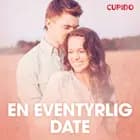 En eventyrlig date - erotiske noveller af Cupido
