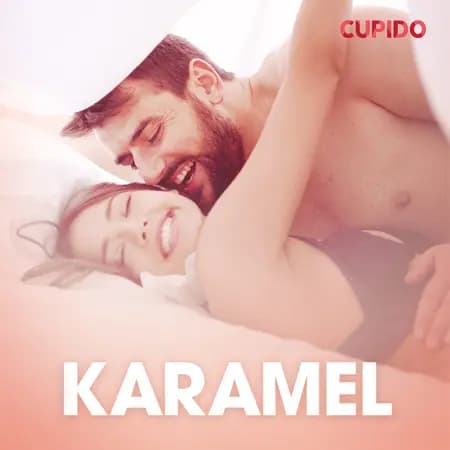 Karamel - erotiske noveller af Cupido