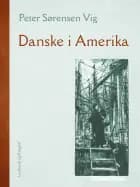 Danske i Amerika af Peter Sørensen Vig