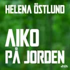 Aiko på jorden af Helena Östlund