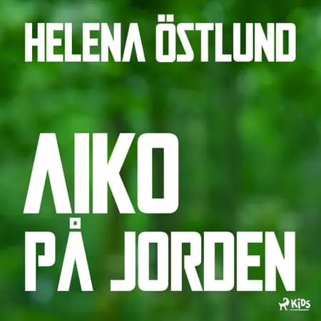 Aiko på jorden af Helena Östlund