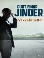Vaxkabinettet af Curt Einar Jinder