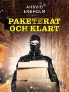 Paketerat och klart af Ahrvid Engholm