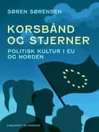 Korsbånd og stjerner. Politisk kultur i EU og Norden af Søren Sørensen