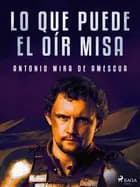 Lo que puede el oír misa af Antonio Mira de Amescua