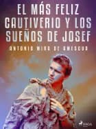 El más feliz cautiverio y los sueños de Josef af Antonio Mira de Amescua