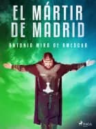 El mártir de Madrid