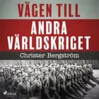 Vägen till andra världskriget af Christer Bergström