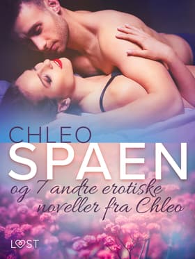Spaen - og 7 andre erotiske noveller fra Chleo af Chleo